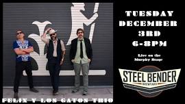 Featured image for Felix y Los Gatos trio back at Steel Bender Brewyard!.