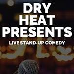 Featured image for Comedy! Dry Heat Presents.