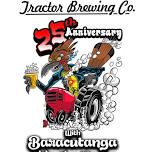 Featured image for Tractor Brewing 25th Anniversary with Baracutanga Celebrating 15 Years.